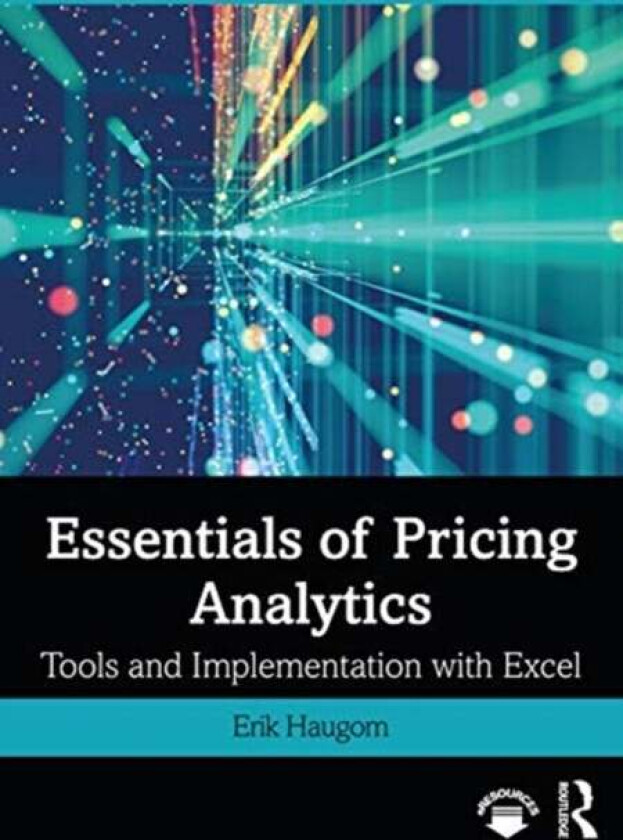 Essentials of Pricing Analytics av Erik (Inland Norway University of Applied Sciences Norway) Haugom