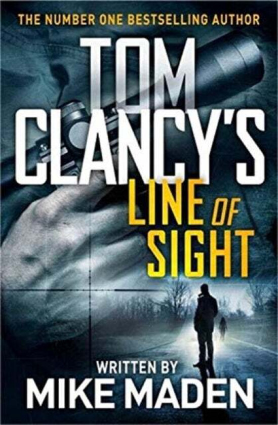 Tom Clancy&#039;s Line of Sight av Mike Maden