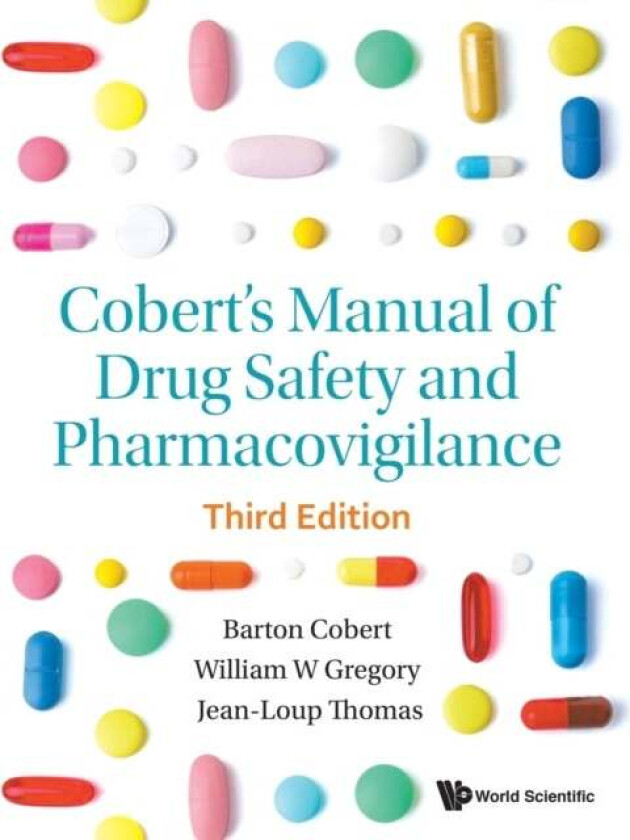 Cobert's Manual Of Drug Safety And Pharmacovigilance (Third Edition) av Barton (Blcmd Associates Llc Usa) Cobert, William (Safety & Risk Mana