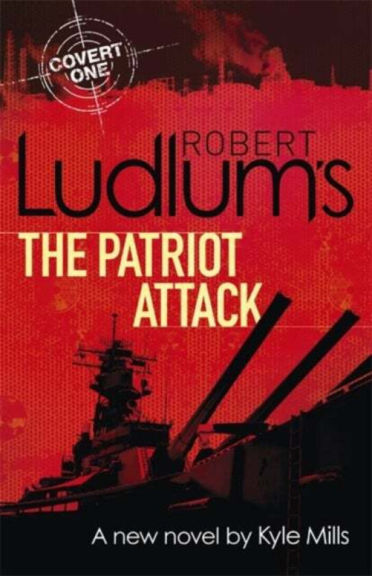 Robert Ludlum's The Patriot Attack av Kyle Mills