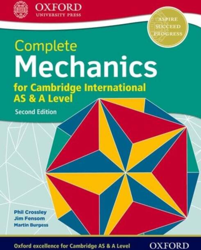 Complete Mechanics for Cambridge International AS & A Level av Phillip Crossley, Martin Burgess, Jim Fensom