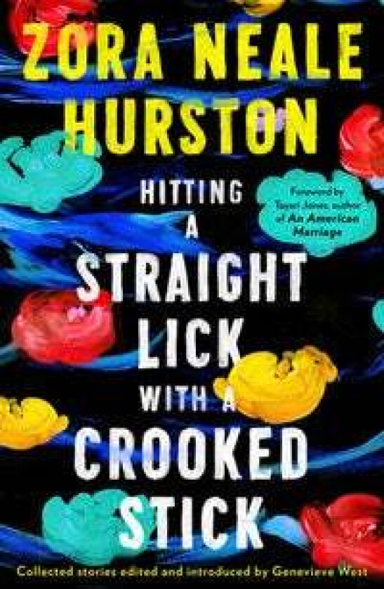 Hitting a Straight Lick with a Crooked Stick av Zora Neale Hurston