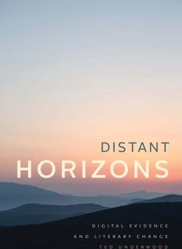 Distant Horizons av Ted Underwood