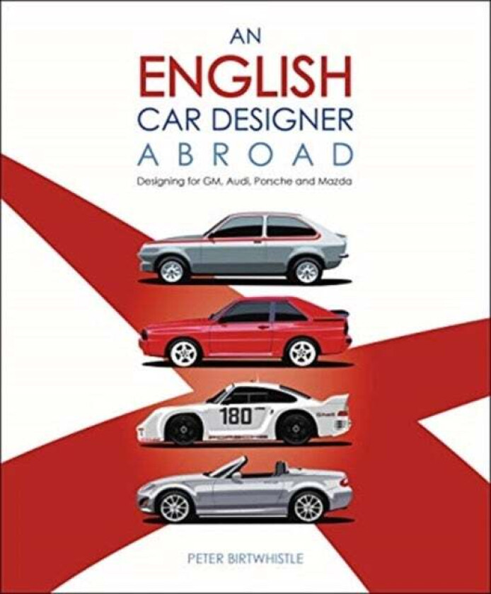An English Car Designer Abroad av Peter Birtwhistle