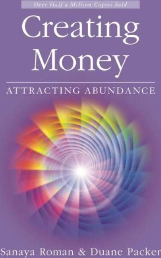 Creating Money av Sanaya Roman, Duane Packer
