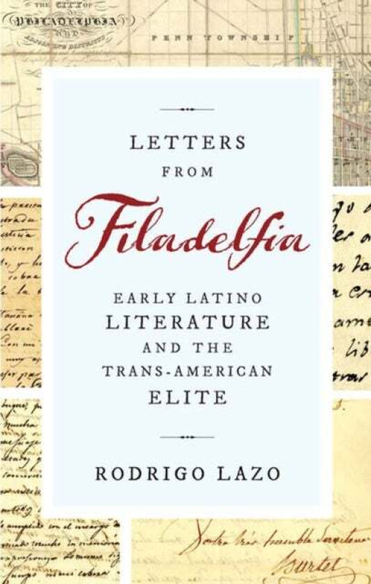 Letters from Filadelfia av Rodrigo Lazo