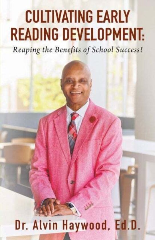 Cultivating Early Reading Development av Dr Alvin Haywood Ed D