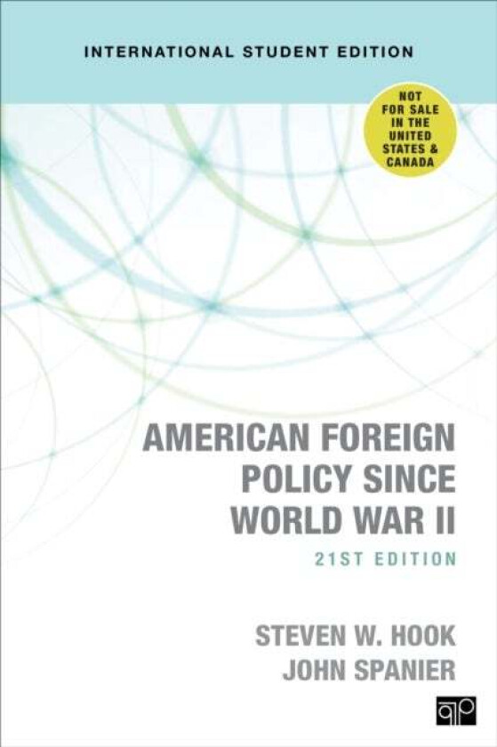 American Foreign Policy Since World War II - International Student Edition av Steven W. Hook, John W. Spanier