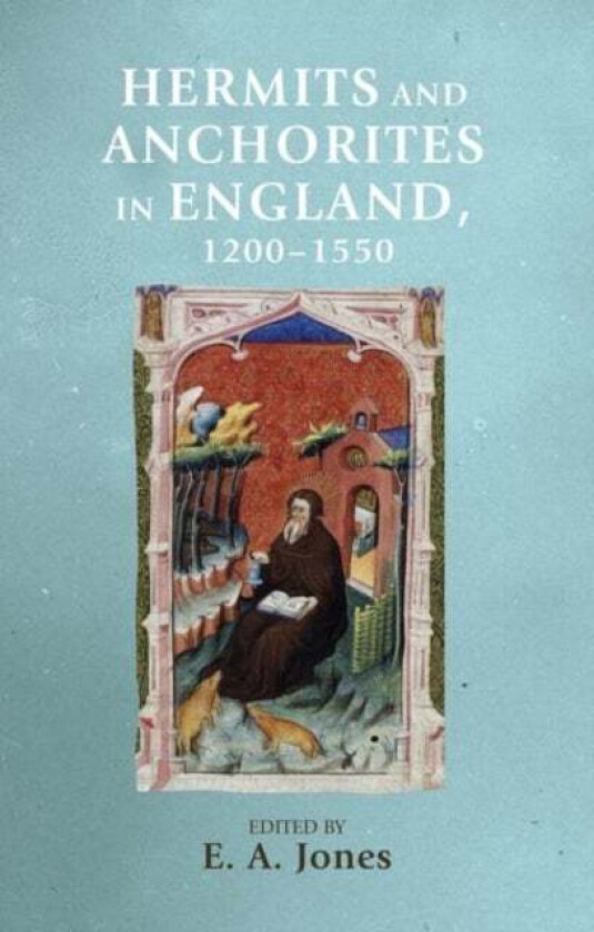 Hermits and Anchorites in England, 1200¿1550