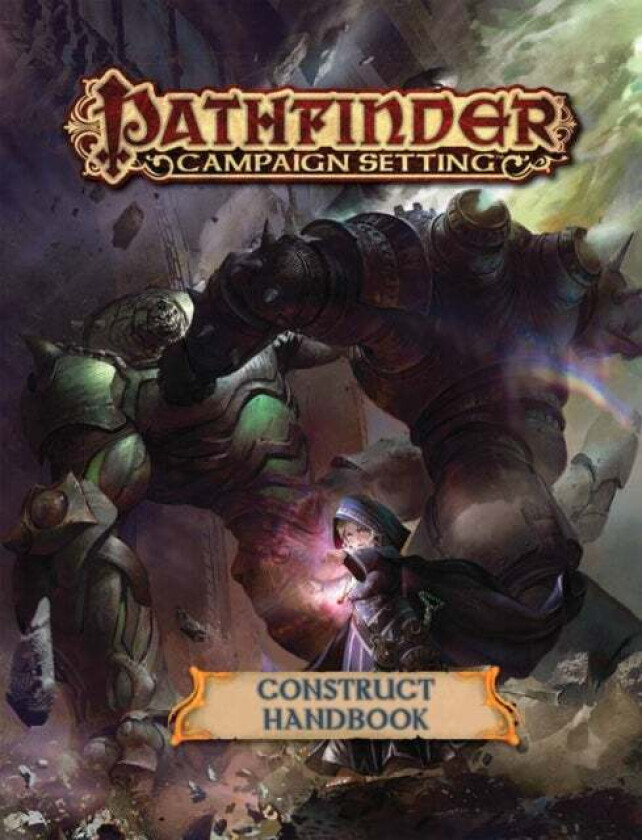Pathfinder Campaign Setting: Construct Builder's Guidebook av Paris Crenshaw