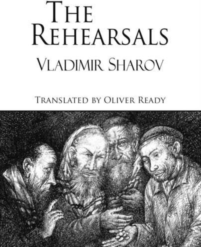 The Rehearsals av Vladimir Sharov
