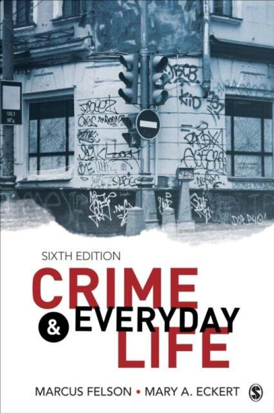 Crime and Everyday Life av Marcus Felson, Mary A. Eckert