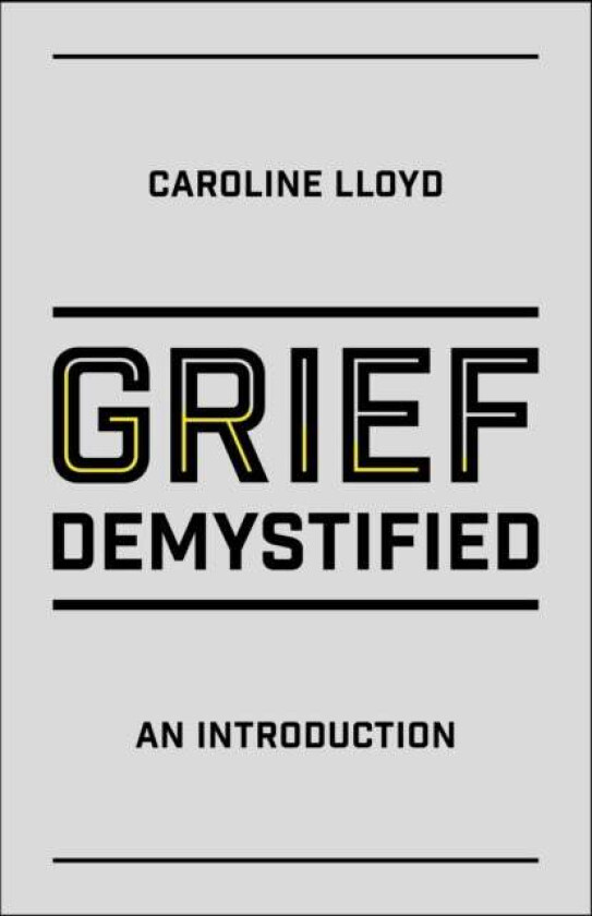 Grief Demystified av Caroline Lloyd