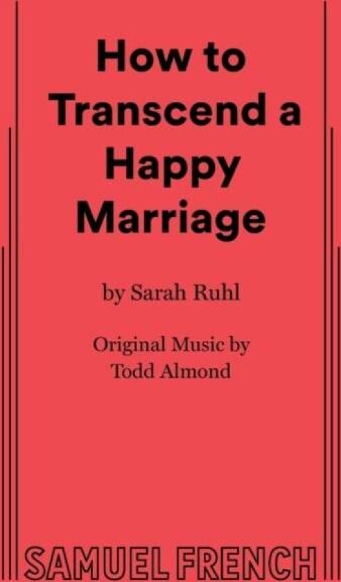 How to Transcend a Happy Marriage av Sarah Ruhl