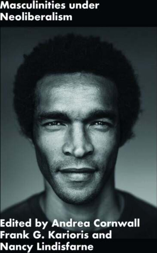 Masculinities under Neoliberalism