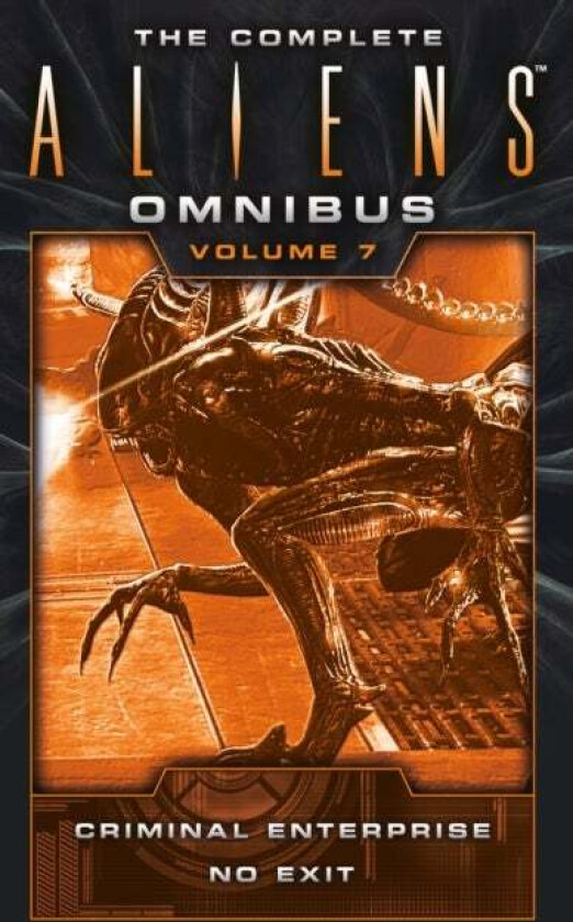 The Complete Aliens Omnibus: Volume Seven (Criminal Enterprise, No Exit) av Brian Evenson