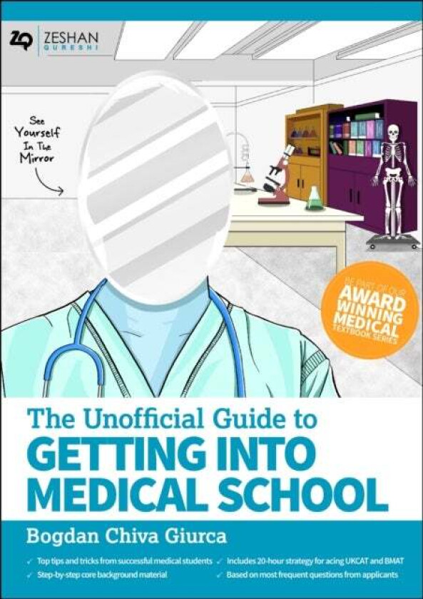 Unofficial Guide to Getting Into Medical School av Bogdan Chiva (University of Exeter Medical School UK NHS England Clinical Entrepeneur Fellow NHS En
