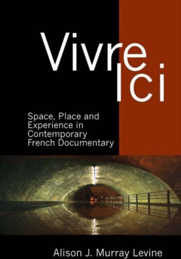Vivre Ici av Alison (Department of French University of Virginia (United States)) J. Murray Levine