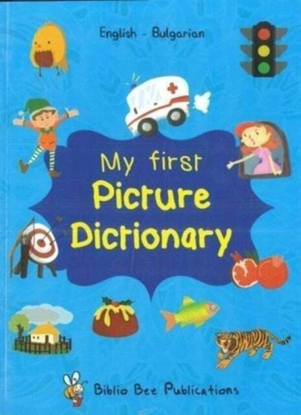 My First Picture Dictionary: English-Bulgarian with over 1000 words (2018) av M Watson, N Kulev