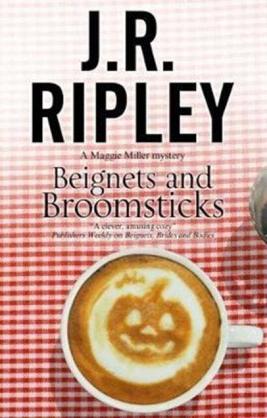 Beignets and Broomsticks av J. R. Ripley