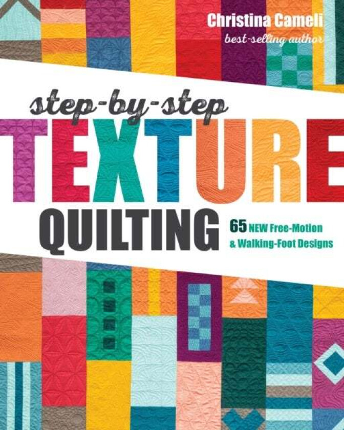 Step-by-Step Texture Quilting av Christina Cameli