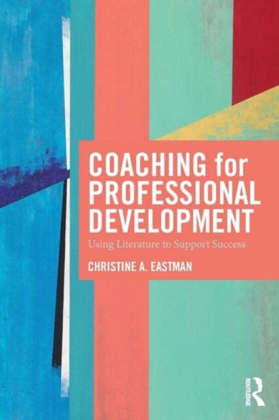 Coaching for Professional Development av Christine Eastman