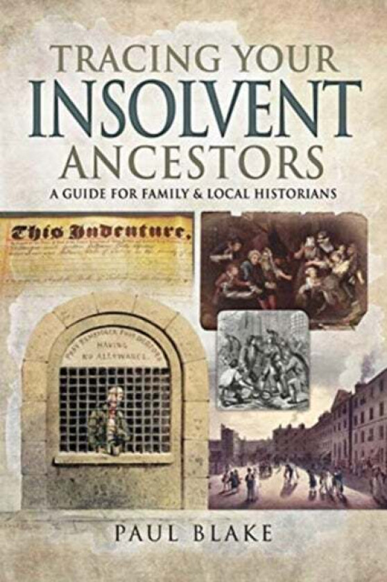 Tracing Your Insolvent Ancestors av Paul Blake