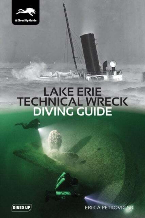 Lake Erie Technical Wreck Diving Guide av Erik Sr. Petkovic