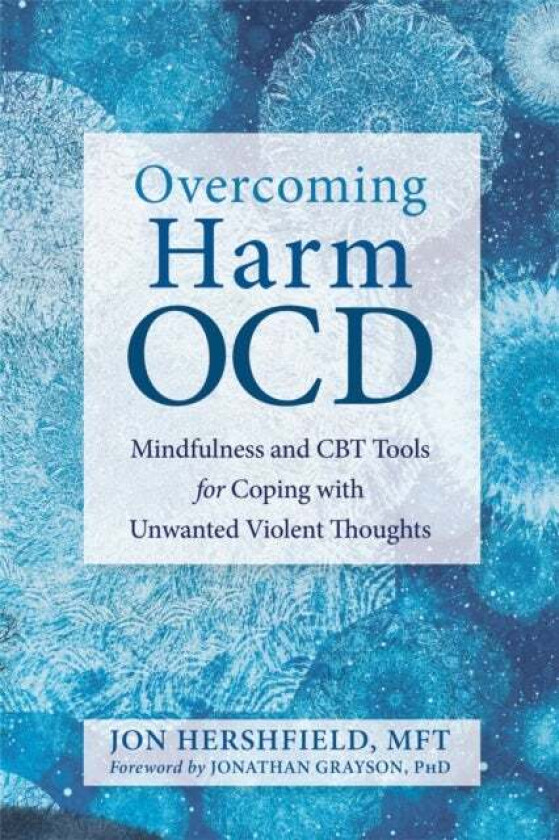 Overcoming Harm OCD av Jon Hershfield, Jonathan Grayson