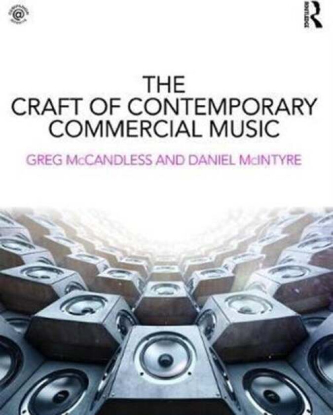 The Craft of Contemporary Commercial Music av Greg McCandless, Daniel McIntyre