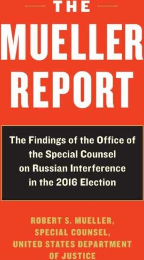 The Mueller Report av Robert S. Mueller, Special Counsel's