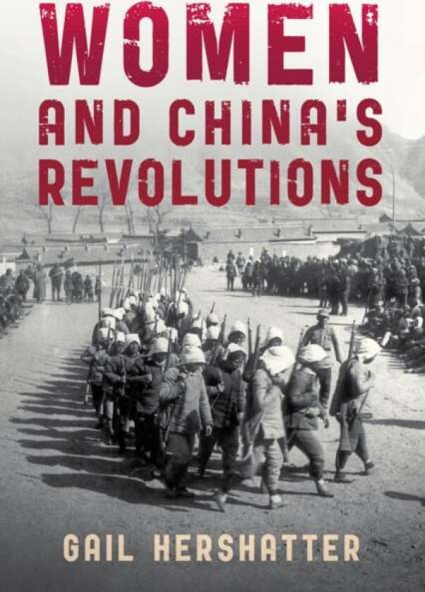 Women and China's Revolutions av Gail Hershatter