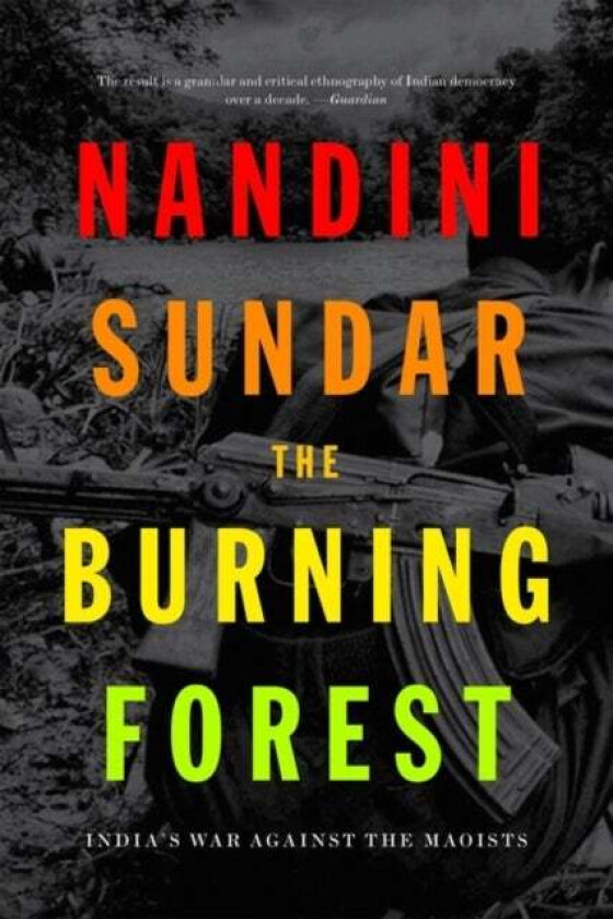 The Burning Forest av Nandini Sundar