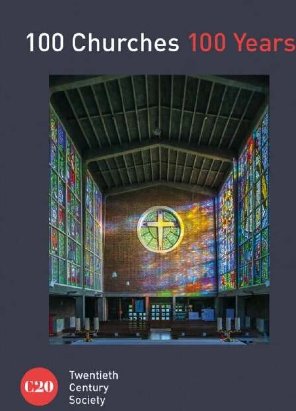 100 Churches 100 Years av Twentieth Century Society