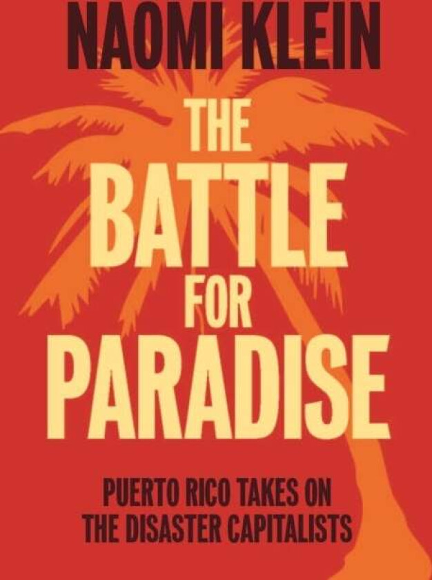 The Battle For Paradise av Naomi Klein