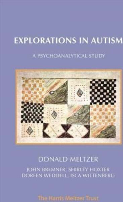 Explorations in Autism av Donald Meltzer