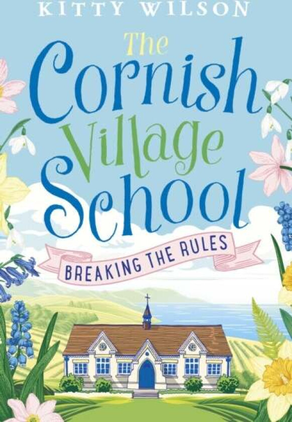 The Cornish Village School - Breaking the Rules av Kitty Wilson