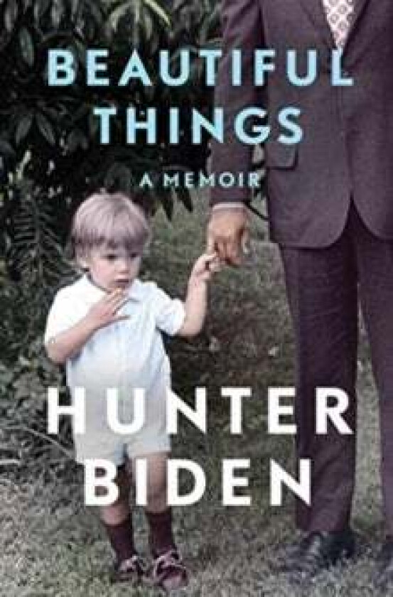 Beautiful Things: A Memoir av Hunter Biden
