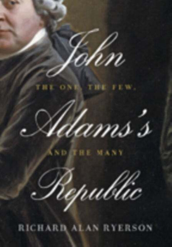 John Adams's Republic av Richard Alan Ryerson