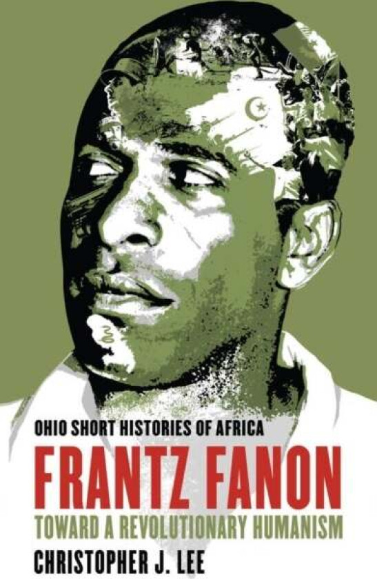 Frantz Fanon av Christopher J. Lee