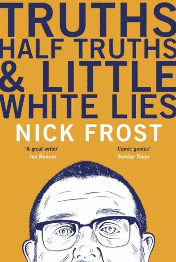 Truths, Half Truths and Little White Lies av Nick Frost