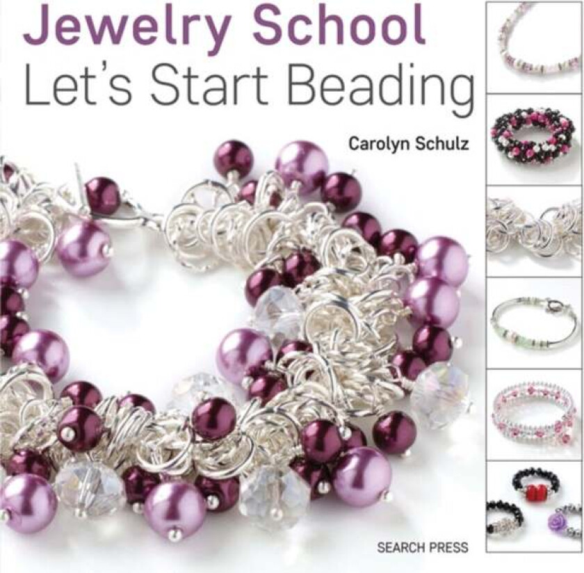 Jewelry School: Let's Start Beading av Carolyn Schulz