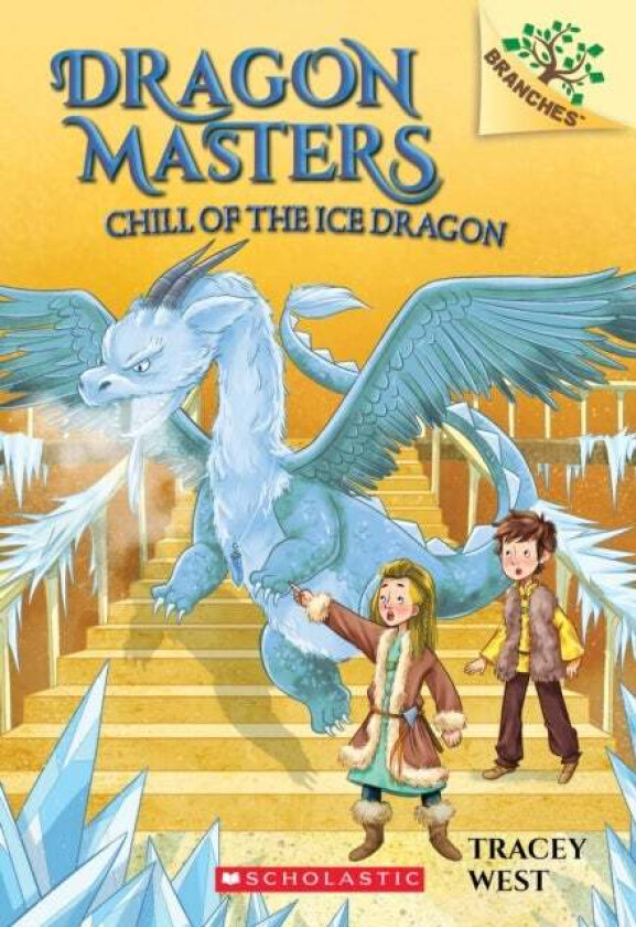 Chill of the Ice Dragon: A Branches Book (Dragon Masters #9) av Tracey West
