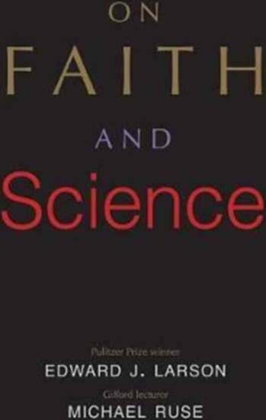 On Faith and Science av Edward J. Larson, Michael Ruse