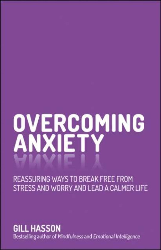 Overcoming Anxiety av Gill (University of Sussex UK) Hasson