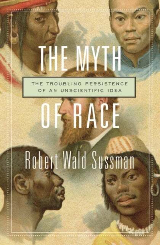 The Myth of Race av Robert Wald Sussman