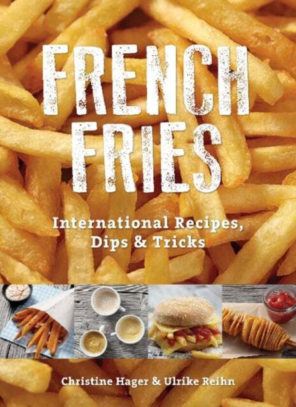 French Fries av Christine Hager, Ulrike Reihn
