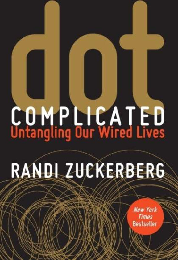 Dot Complicated av Randi Zuckerberg