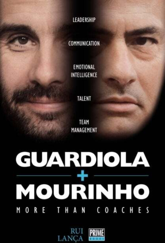Guardiola Vs Mourinho: More Than Coaches av Rui Lanca