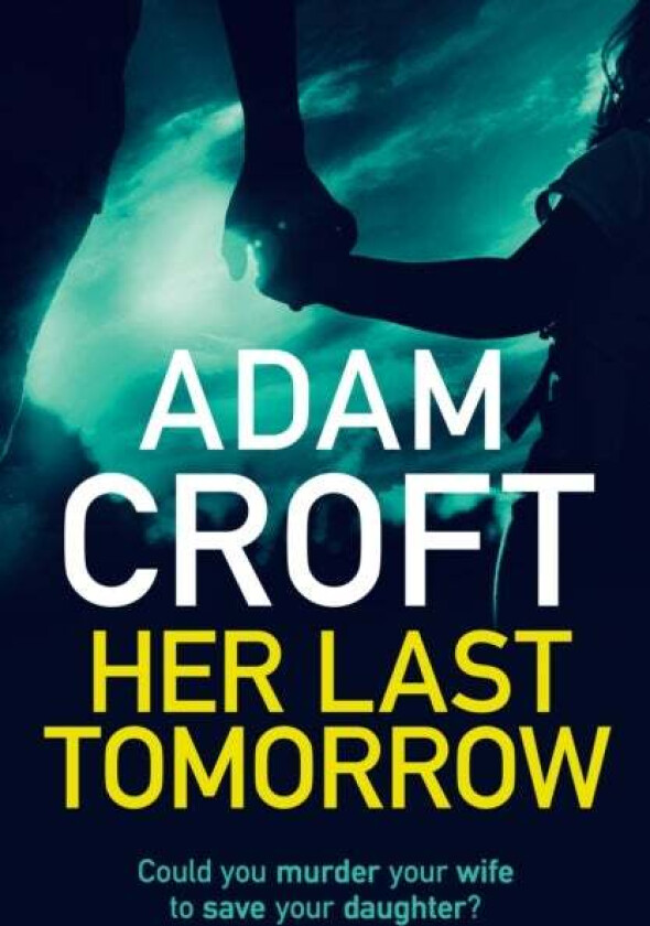 Her Last Tomorrow av Adam Croft